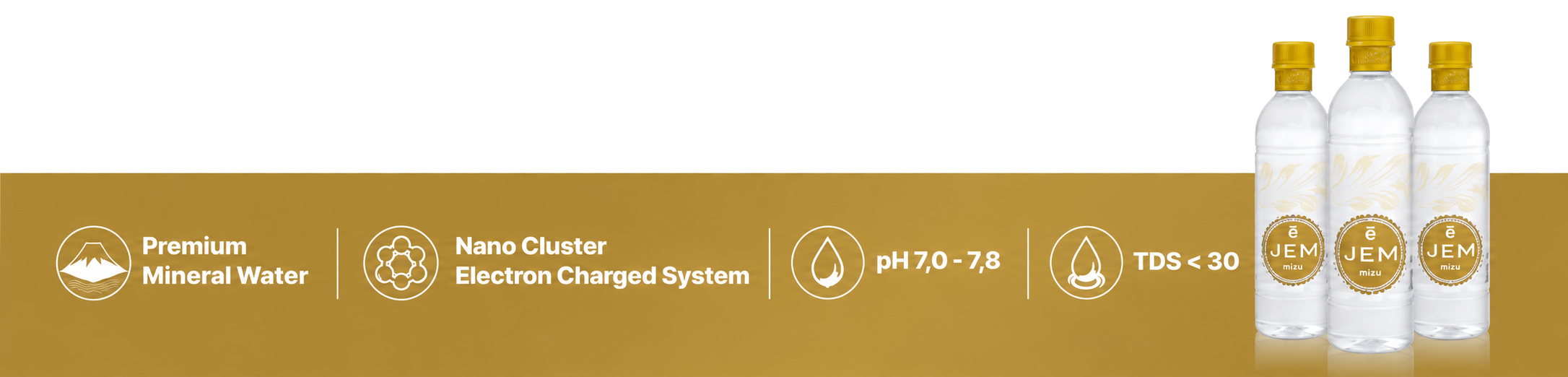 Premium Mineral Water · Nano Cluster Electron Charged System · pH 7,0-7,8 · TDS < 30